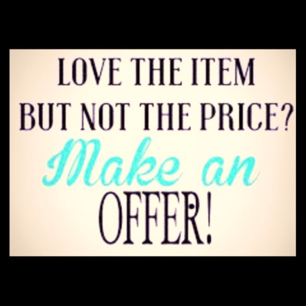 Make a reasonable offer!
